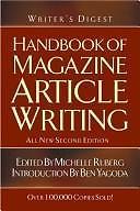 Writer’s Digest Handbook of Magazine Article Writing by Michelle Ruberg