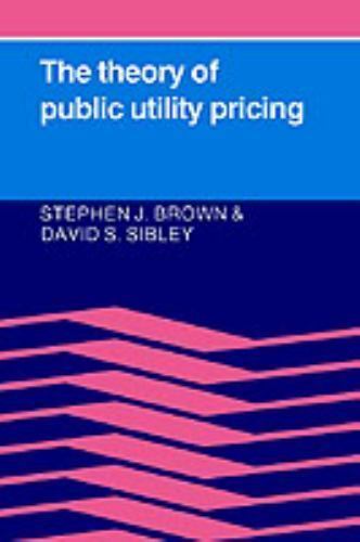 The Theory of Public Utility Pricing – 0521314003, paperback, Stephen J Brown