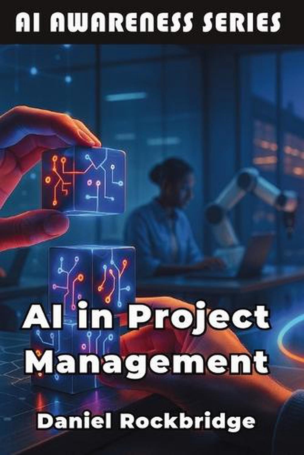 AI in Project Management: Building More Successful Projects Through AI and Data-