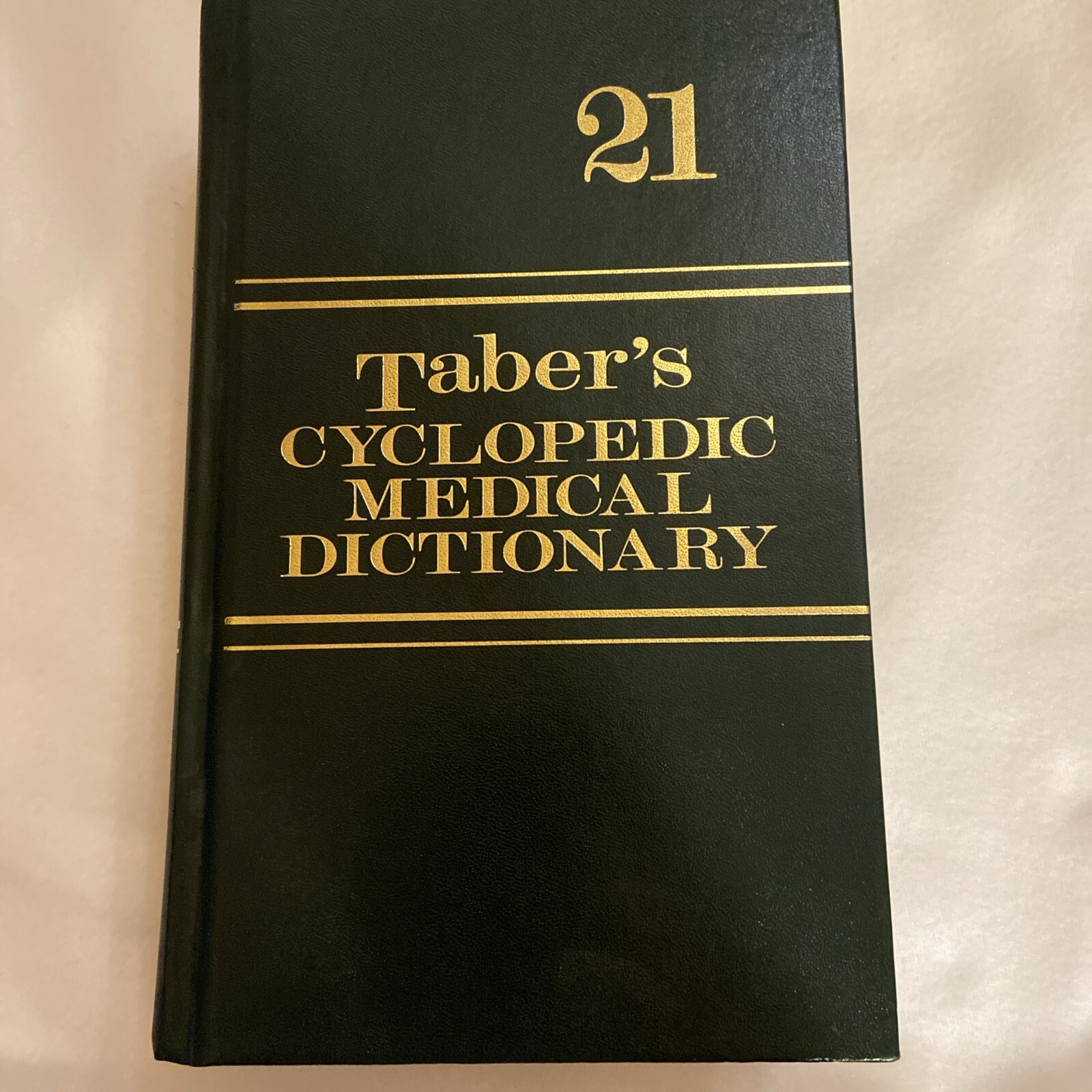 TABER’S CYCLOPEDIC MEDICAL DICTIONARY 21ST EDITION F.A. DAVIS COMPANY Academia