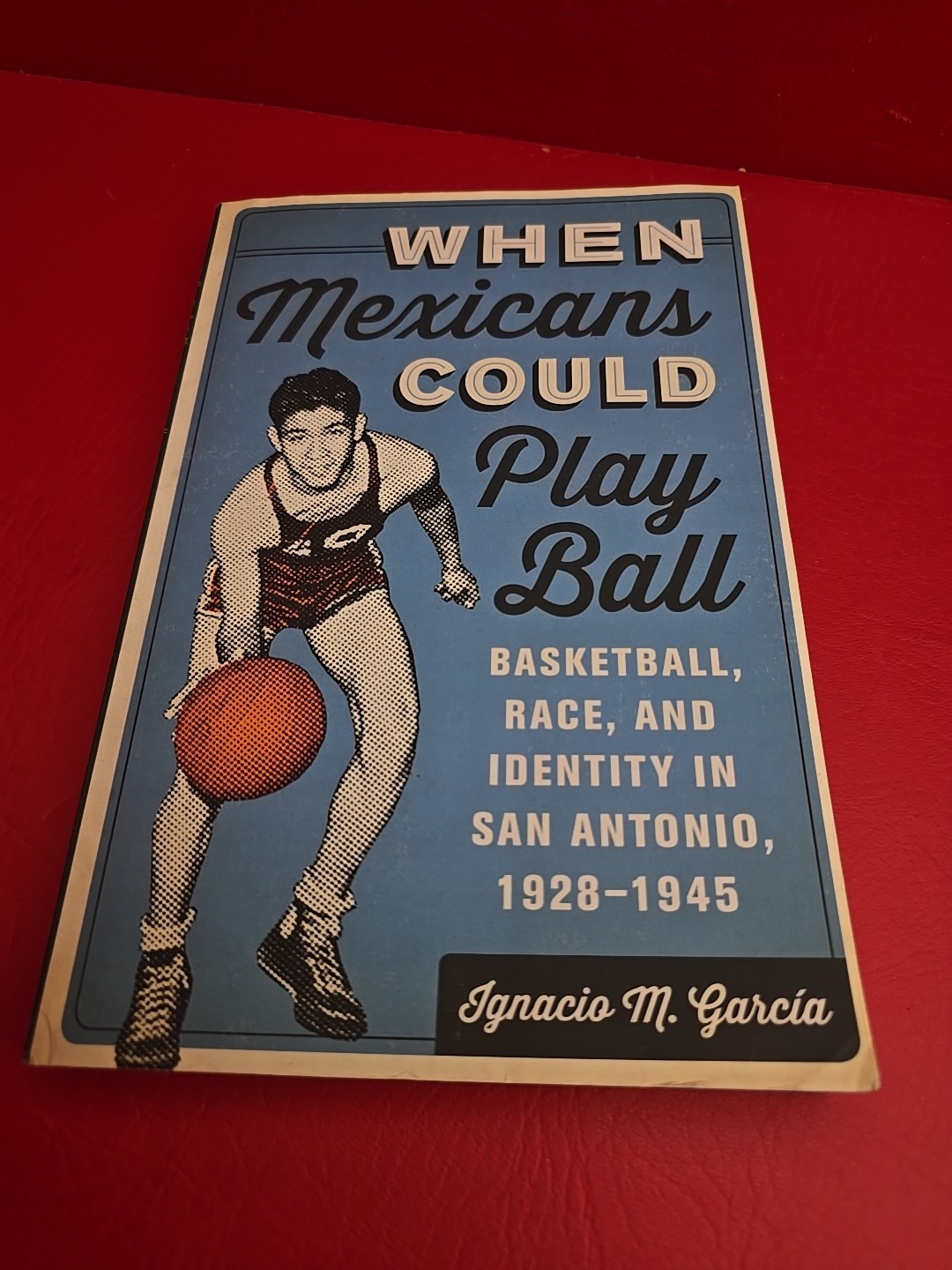 When Mexicans Could Play Ball : Basketball, Race, and Identity in San…