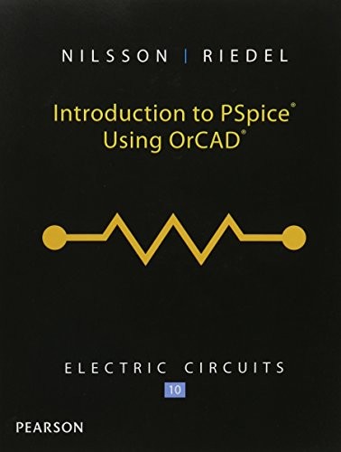 INTRODUCTION TO PSPICE FOR ELECTRIC CIRCUITS By James W. Nilsson & Susan Riedel