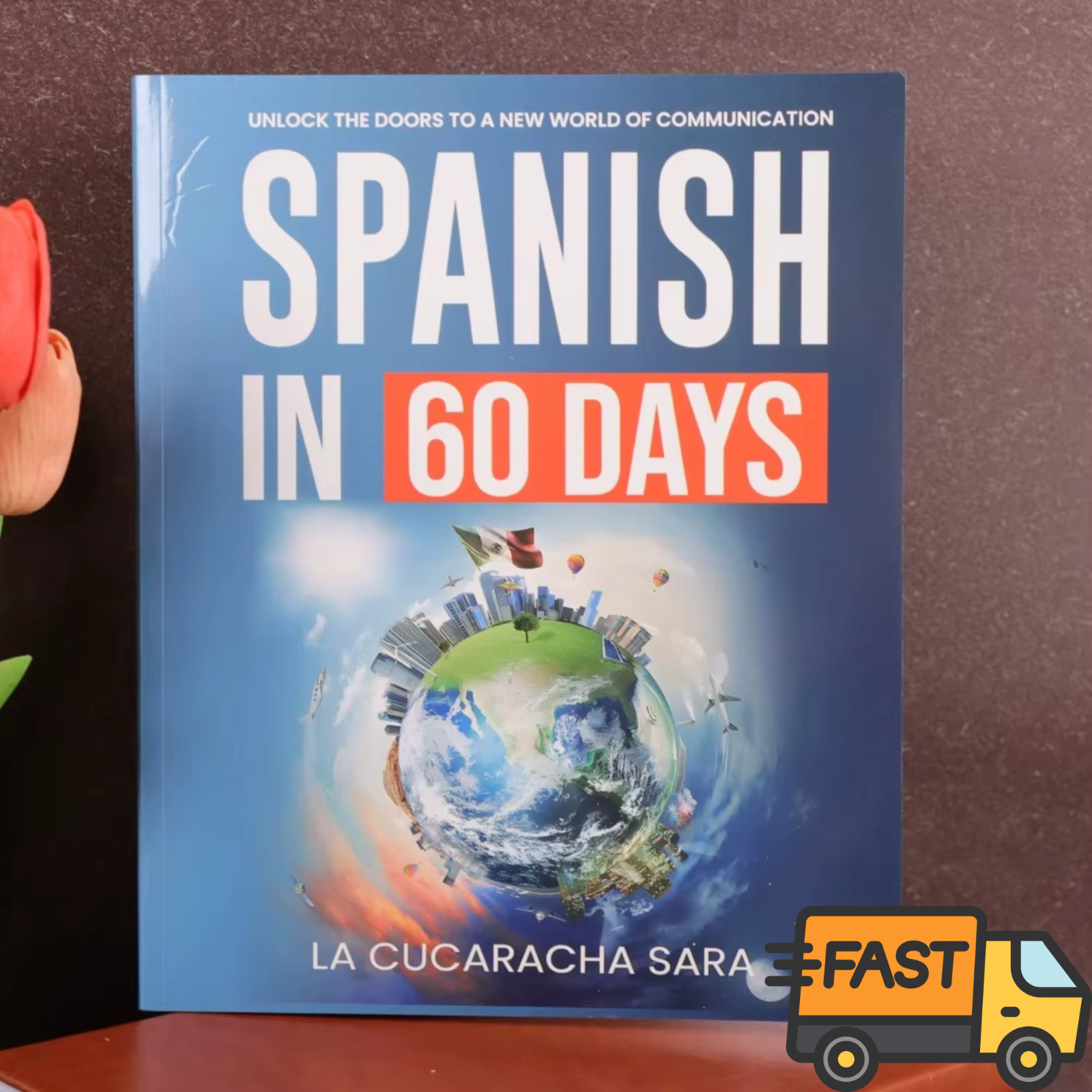 Spanish in 60 Days: The Language Learning Workbook to Help You Speak Just USA