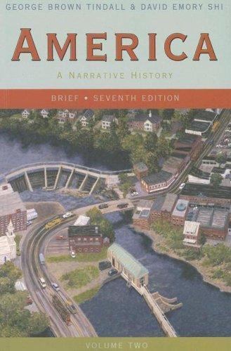 America: A Narrative History (Brief Seventh Edition) (Vol. 2)