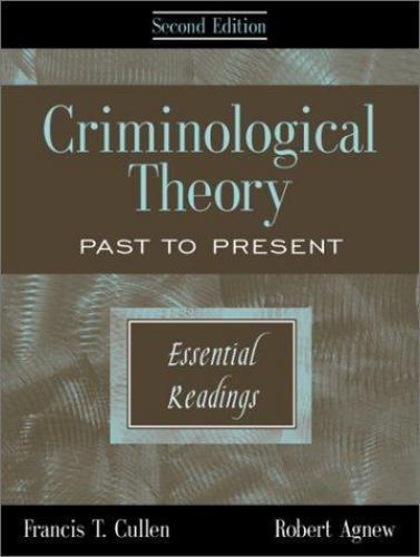 Criminological Theory: Past to Pres- paperback, 1891487558, francis-t-cullen-rob