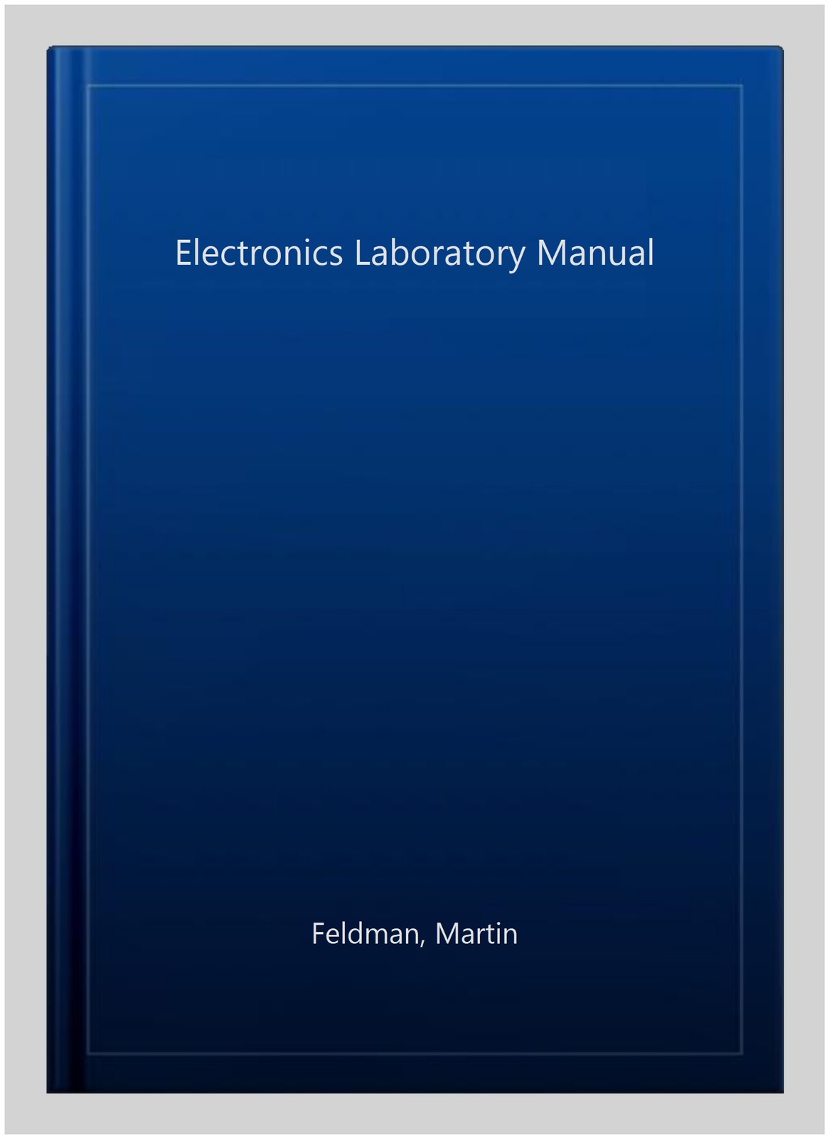 Electronics Laboratory Manual, Paperback by Feldman, Martin, Like New Used, F…