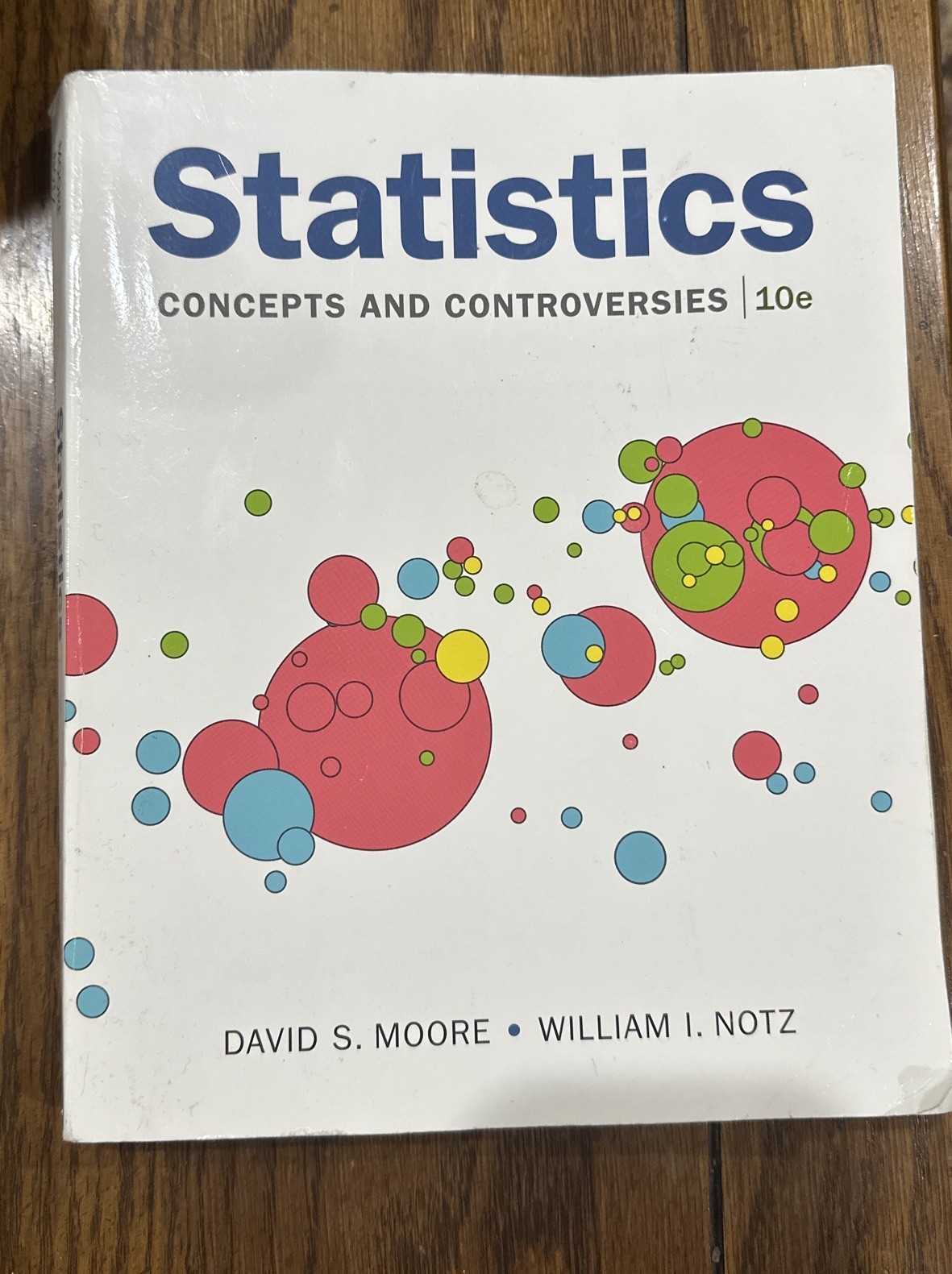 Statistics: Concepts and Controversies by Moore, David S., Notz, William I.