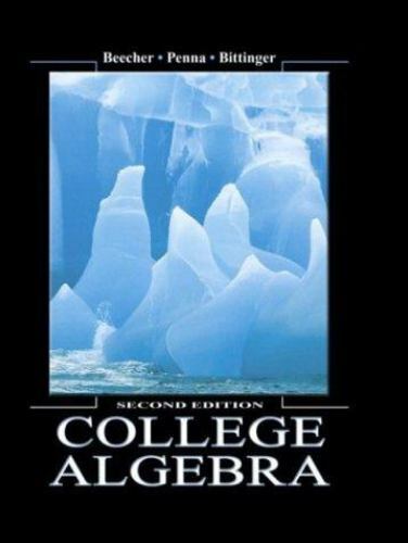 Beecher/Penna/Bittinger Ser.: College Algebra by Judith A. Penna, Judith A….
