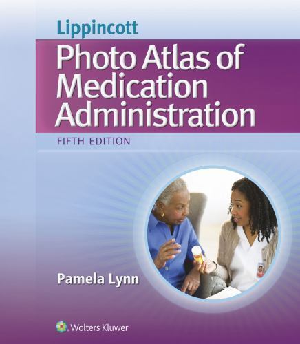 Lippincott Photo Atlas of Medical Adm- paperback, Pamela Lynn R N, 9781451194319