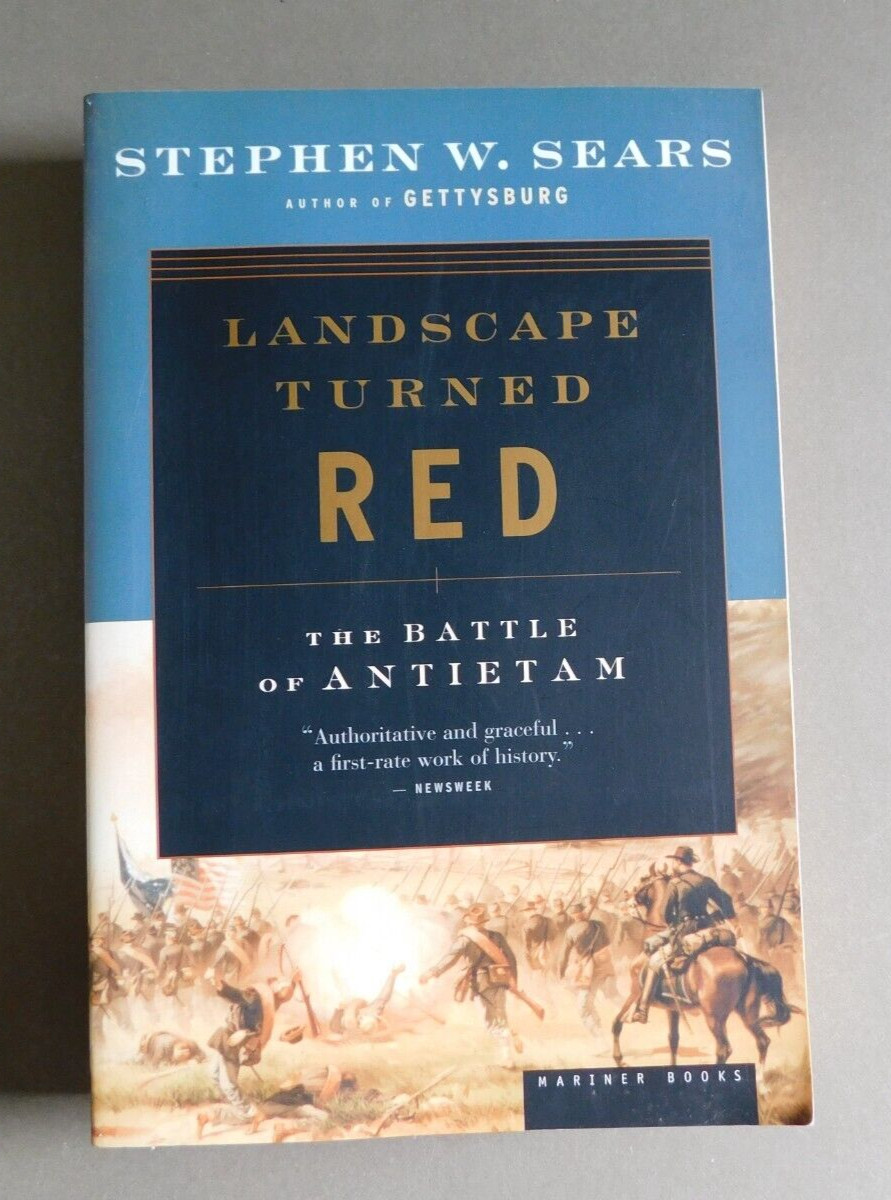 Landscape Turned Red: The Battle of Antietam – by Stephen W. Sears – 2003 PB